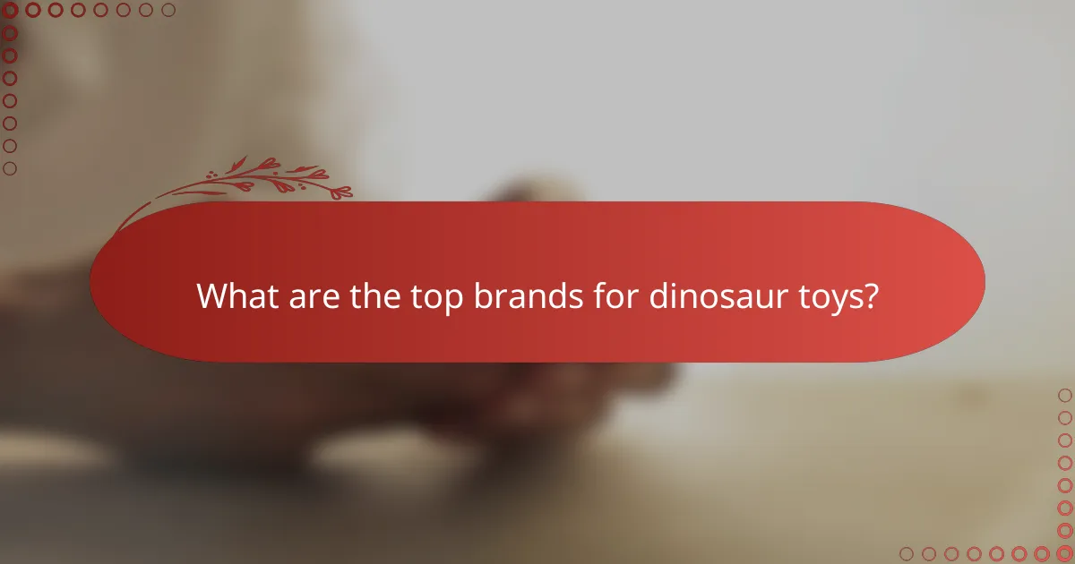 What are the top brands for dinosaur toys?