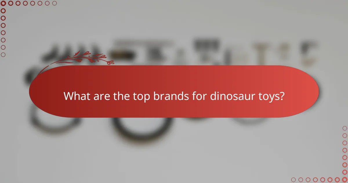 What are the top brands for dinosaur toys?