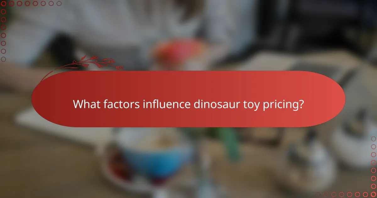 What factors influence dinosaur toy pricing?